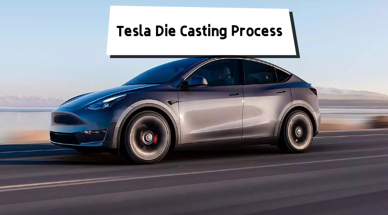 Model Y Die Casting Process Analysis & How Does Tesla Use It