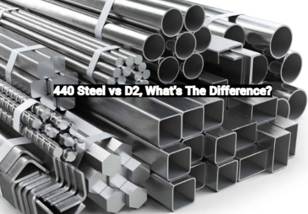 440 Steel vs D2, What's The Difference Beween 440A, B & C?